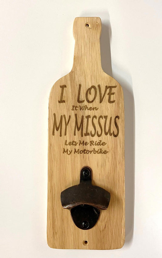 Bottle Opener Board - Motorbike Motorcycle Gift - I Love My Missus