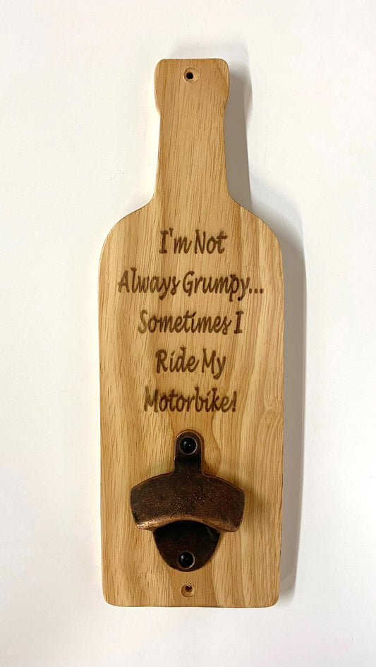 Bottle Opener Board - Motorbike Motorcycle Gift - I'm Not Always Grumpy