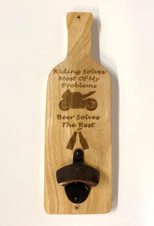 Bottle Opener Board - Motorbike Motorcycle Gift - Riding Solves My Problems